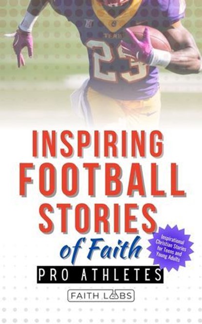 Inspiring Football Stories of Faith from Pro Athletes, FaithLabs - Ebook - 9798230877967