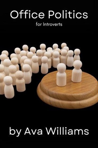 Office Politics for Introverts, Ava Williams - Ebook - 9798230879091