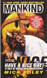 Have A Nice Day: A Tale of Blood and Sweatsocks - Mick Foley - 9798230880240