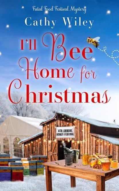 I'll Bee Home for Christmas, Cathy Wiley - Ebook - 9798230885061