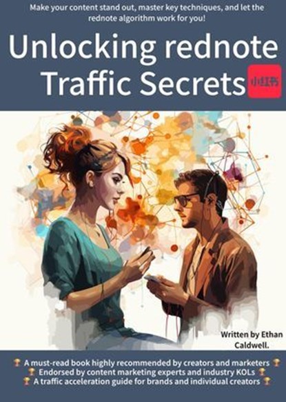 Unlocking Rednote Traffic Secrets, Ethan Caldwell - Ebook - 9798230891871
