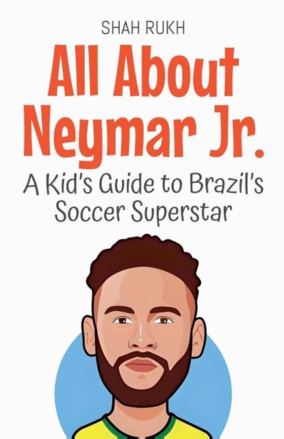All About Neymar Jr., Shah Rukh - Paperback - 9798230896371