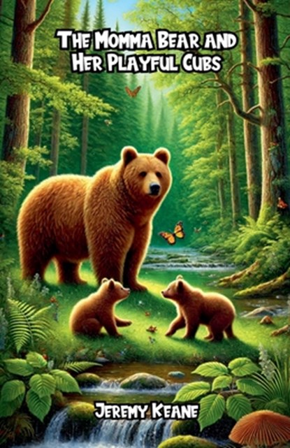 The Momma Bear and Her Playful Cubs, Jeremy Keane - Paperback - 9798230932260