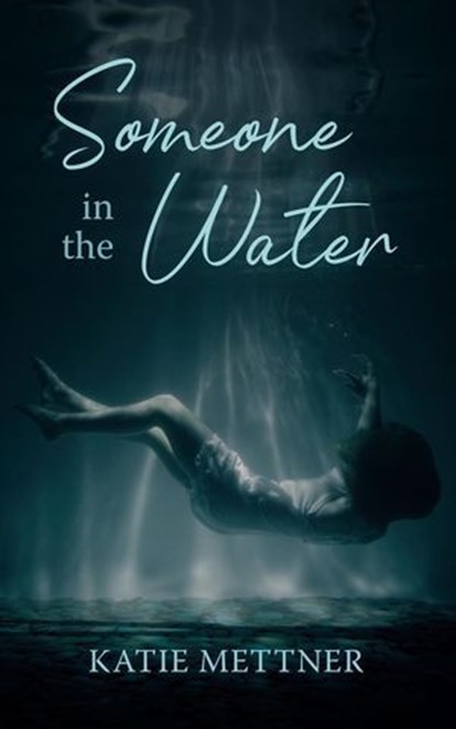 Someone in the Water, Katie Mettner - Ebook - 9798230952176