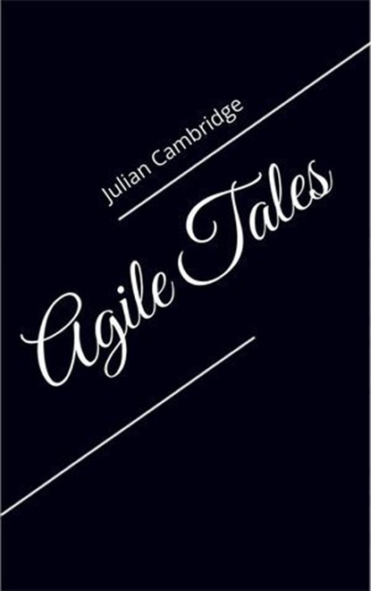 Agile Tales, Julian Cambridge - Ebook - 9798230953845