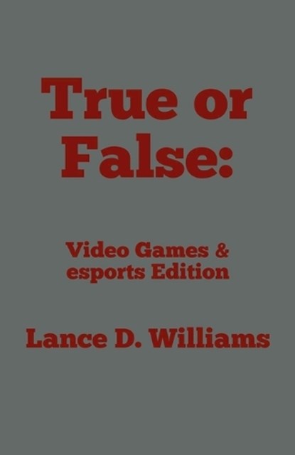 True or False, Lance D Williams - Paperback - 9798230954941