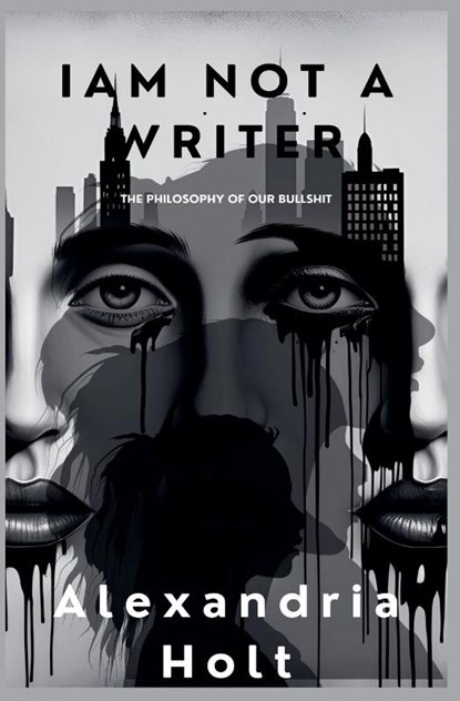 I Am Not A Writer, Alexandria Holt - Paperback - 9798230955801