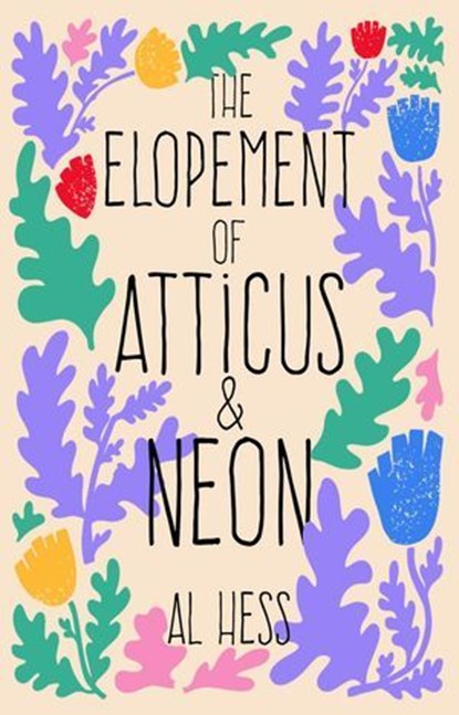 The Elopement of Atticus & NEON, Al Hess - Ebook - 9798230969624
