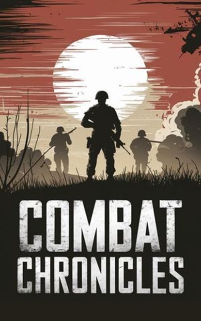 Combat Chronicles, Alexander Reid - Ebook - 9798230980322