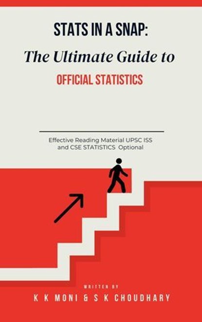 Stats in a Snap: The Ultimate Guide to Official Statistics, K K MONI ; S K CHOUDHARY - Ebook - 9798230998181