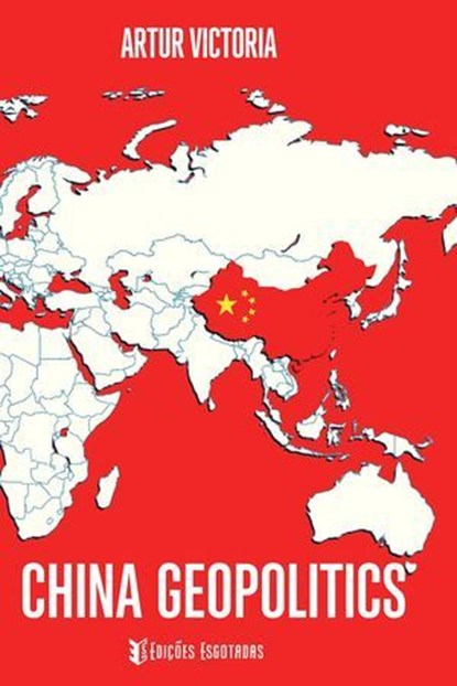 China Geopolitics, Artur Victoria - Ebook - 9798231016006