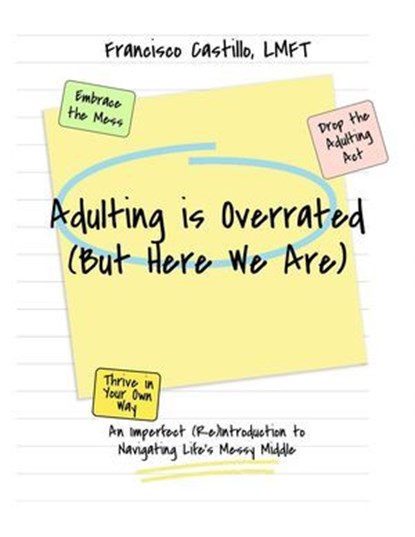 Adulting is Overrated (But Here We Are), Francisco Castillo - Ebook - 9798231020461