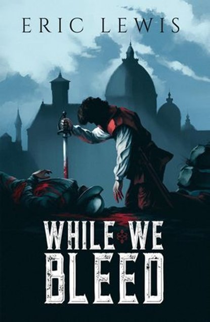 While We Bleed, Eric Lewis - Ebook - 9798231036295