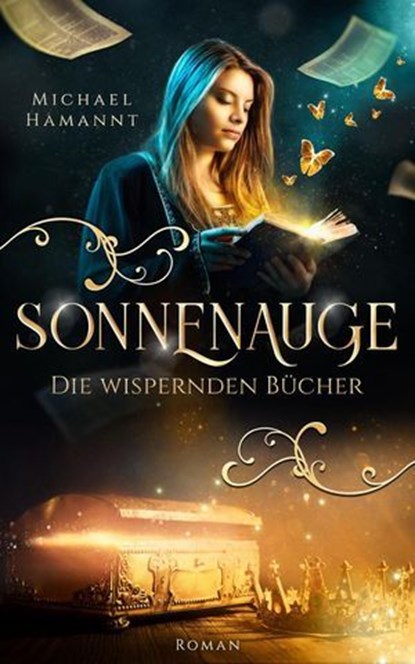 Die Wispernden Bücher – Sonnenauge, Michael Hamannt - Ebook - 9798231045488