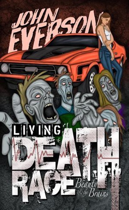 Living Death Race: Beauty & the Brains, John Everson - Ebook - 9798231045631