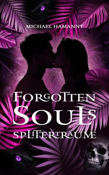 Forgotten Souls – Splitterträume, Michael Hamannt - Ebook - 9798231045860