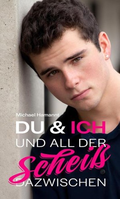 Du & Ich und all der Scheiß dazwischen, Michael Hamannt - Ebook - 9798231048656