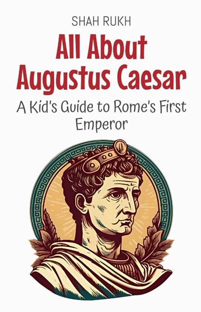 All About Augustus Caesar, Shah Rukh - Paperback - 9798231062751