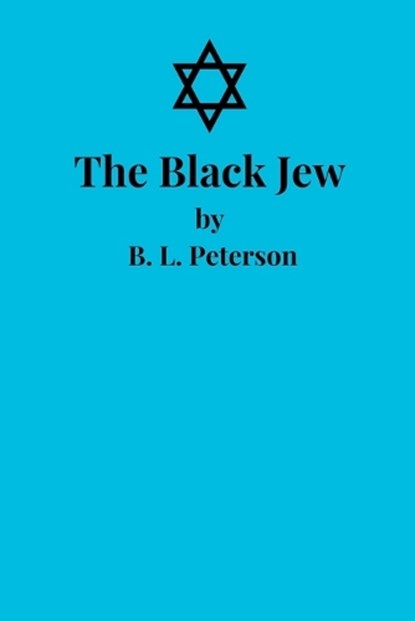 The Black Jew, B L Peterson - Paperback - 9798231070404