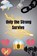 Only the Strong Survive, Madison Goodman - Paperback - 9798231073528