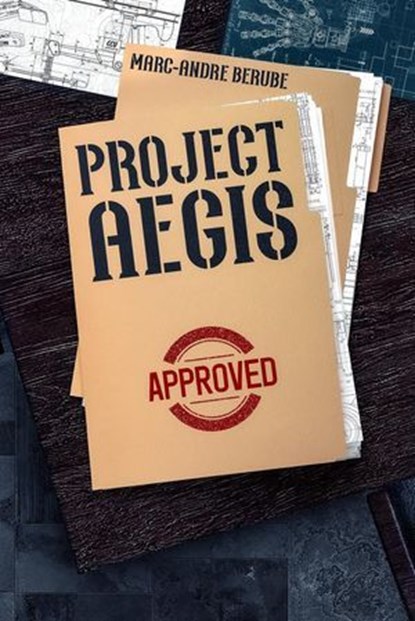 Project AEGIS, Marc-andre Berube - Ebook - 9798231079391
