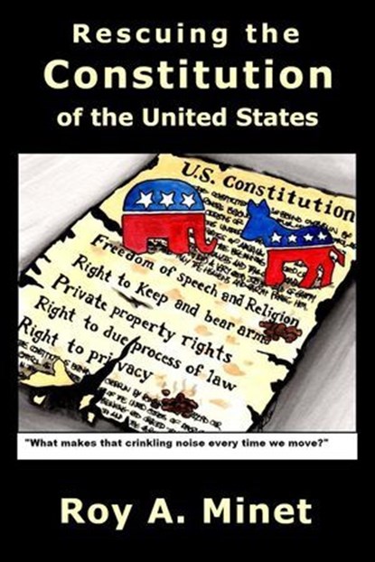 Rescuing the Constitution of the United States, Roy A. Minet - Ebook - 9798231085637