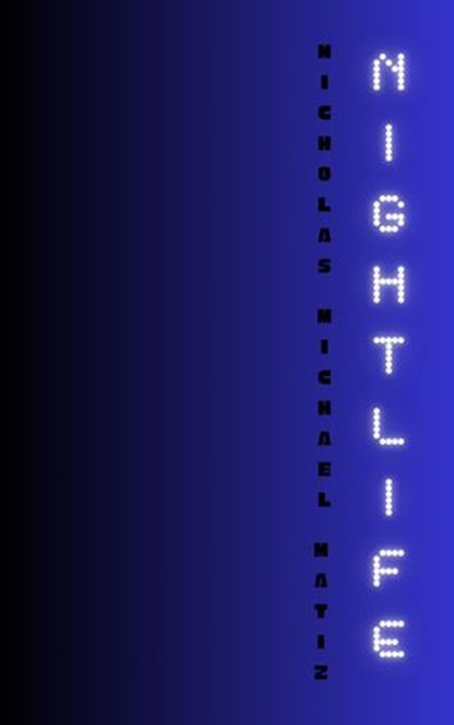 Nightlife, Nicholas Michael Matiz - Ebook - 9798231099948