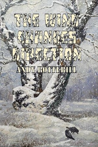 The Wind Changes Direction, Andy Botterill - Ebook - 9798231100569
