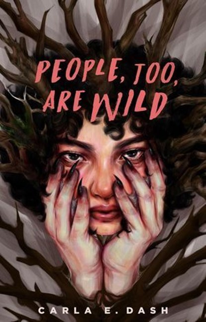 People, Too, Are Wild, Carla E. Dash - Ebook - 9798231100576
