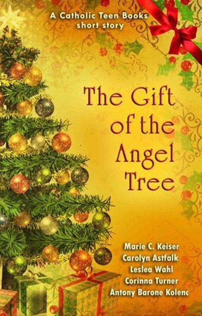 The Gift of the Angel Tree, Catholic Teen Books - Ebook - 9798231114870
