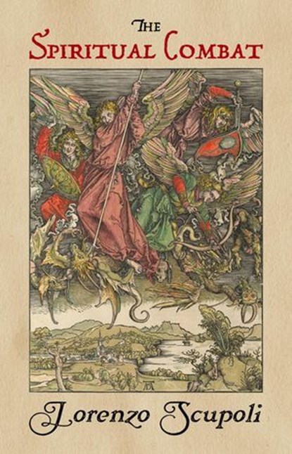 The Spiritual Combat: A New Translation, Lorenzo Scupoli - Ebook - 9798231118311