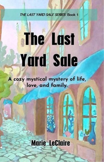 The Last Yard Sale, Marie LeClaire - Ebook - 9798231118977