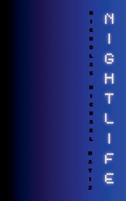 Nightlife, Nicholas Michael Matiz - Paperback - 9798231120475