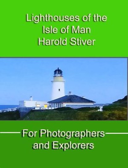 Lighthouses of the Isle of Man, Harold Stiver - Ebook - 9798231128532