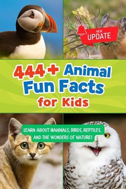 444+ Animal Fun Facts for Kids: Learn About Mammals, Birds, Reptiles, and the Wonders of Nature!, Dr. Rabea Hadi - Ebook - 9798231144648
