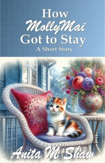 How MollyMai Got to Stay, Anita M. Shaw - Ebook - 9798231147786