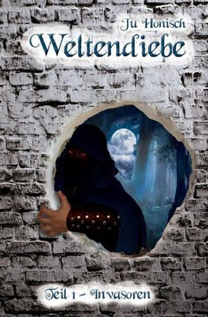 Weltendiebe - Teil 1: Invasoren, Ju Honisch - Ebook - 9798231148400