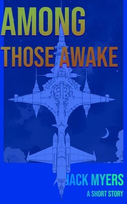 Among Those Awake, Jack Myers - Ebook - 9798231151868