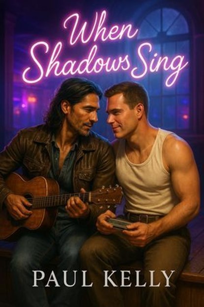When Shadows Sing, Paul Kelly - Ebook - 9798231155774