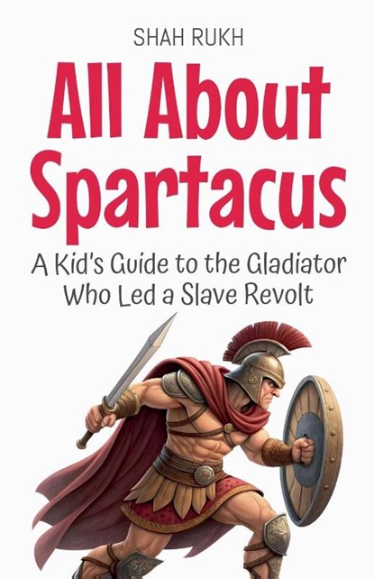 All About Spartacus, Shah Rukh - Paperback - 9798231161560