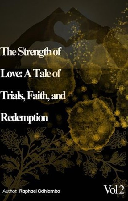 The Strength of Love: A Tale of Trials Faith and Redemption, Raphael Odhiambo - Ebook - 9798231165612
