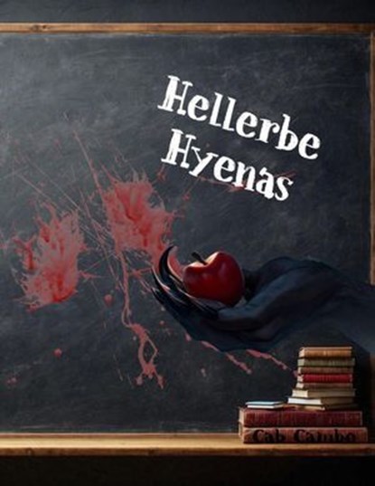 Hellerbe Hyenas, Cab Cambo - Ebook - 9798231172986