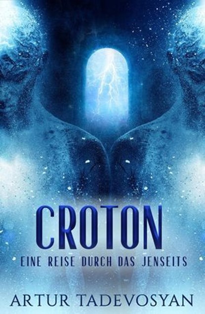 Croton: Eine Reise durch das Jenseits, Artur Tadevosyan - Ebook - 9798231173112