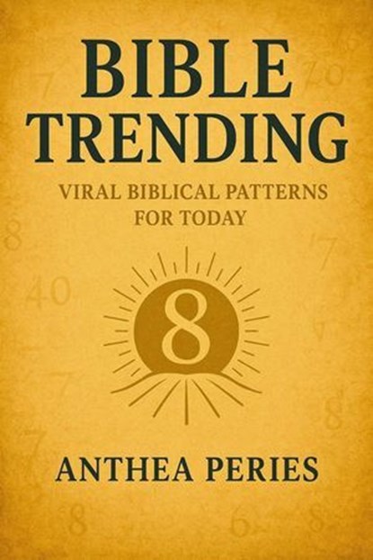 Bible Trending: Viral Biblical Patterns for Today, Anthea Peries - Ebook - 9798231180592