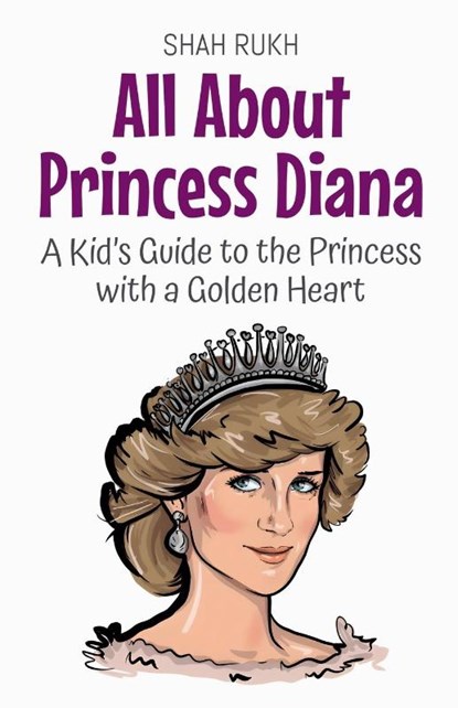 All About Princess Diana, Shah Rukh - Paperback - 9798231183944