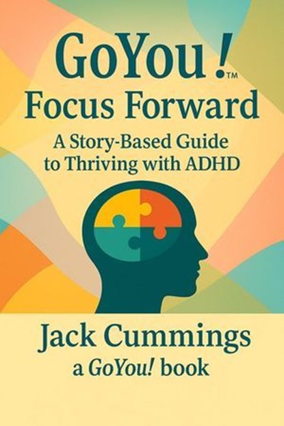 GoYou! Focus Forward, Jack Cummings - Ebook - 9798231184385