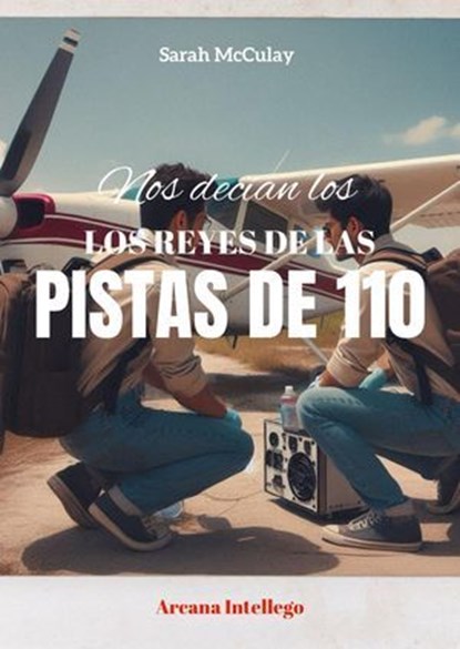 Nos decían los Reyes de las Pistas de 110, Sarah McCulay - Ebook - 9798231185214
