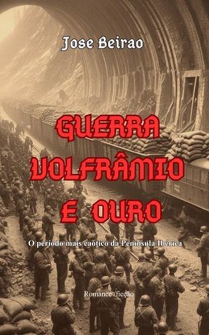 Guerra Volfrâmio e Ouro, Jose Beirao - Ebook - 9798231195428