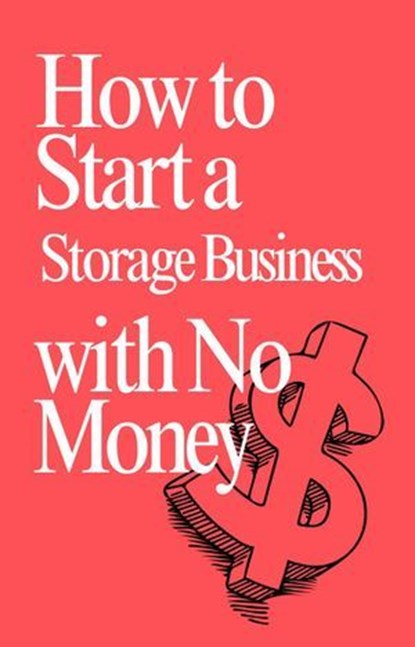 How to Start a Storage Business with No Money, Isaac Medina - Ebook - 9798231202416