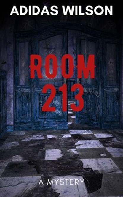 Room 213 - A Mystery, Adidas Wilson - Ebook - 9798231221301